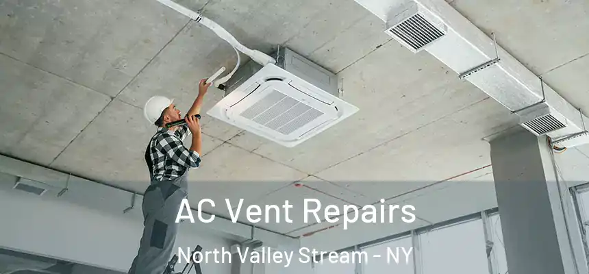  AC Vent Repairs North Valley Stream - NY