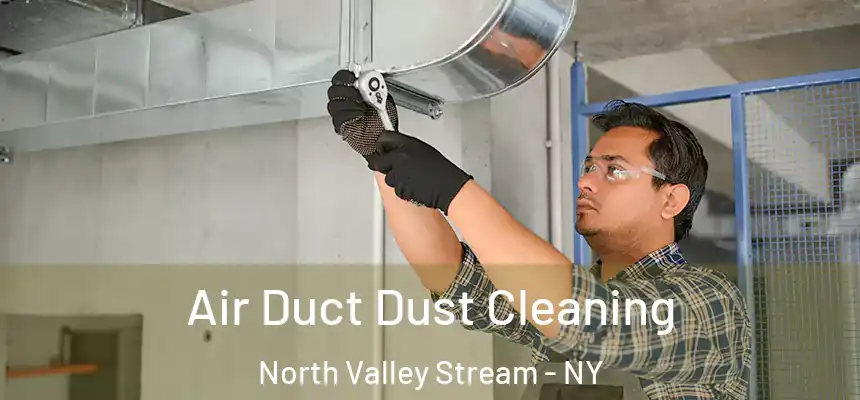  Air Duct Dust Cleaning North Valley Stream - NY