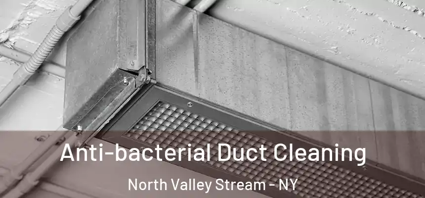  Anti-bacterial Duct Cleaning North Valley Stream - NY