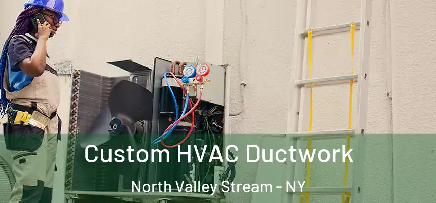  Custom HVAC Ductwork North Valley Stream - NY