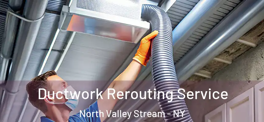  Ductwork Rerouting Service North Valley Stream - NY