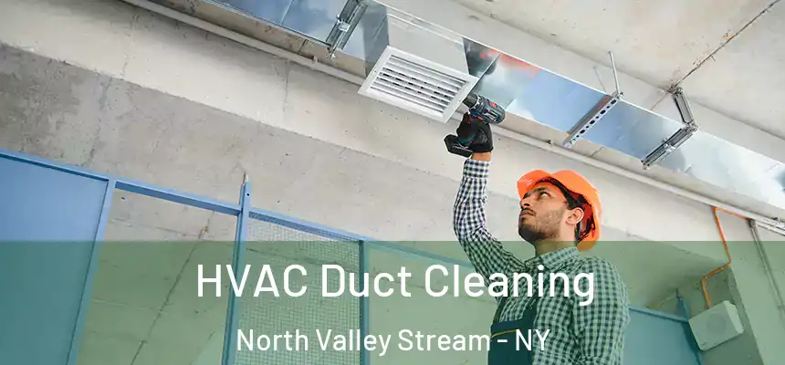  HVAC Duct Cleaning North Valley Stream - NY