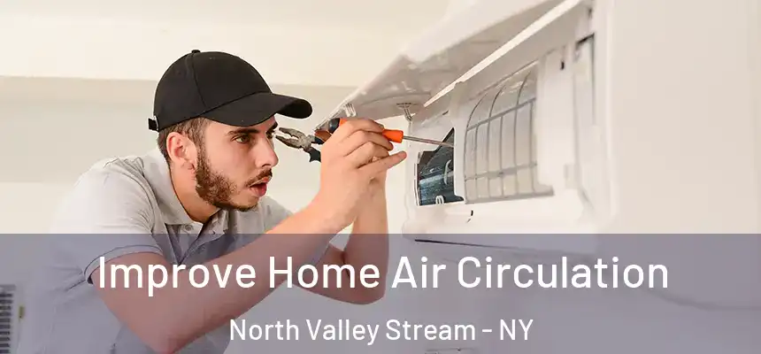  Improve Home Air Circulation North Valley Stream - NY
